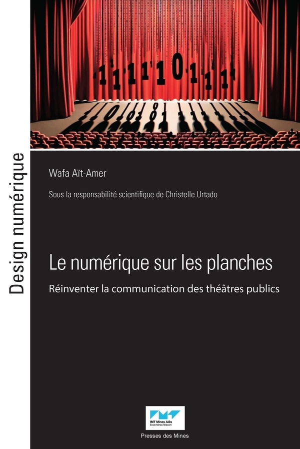 LE NUMERIQUE SUR LES PLANCHES - REINVENTER LA COMMUNICATION DES THEATRES PUBLICS