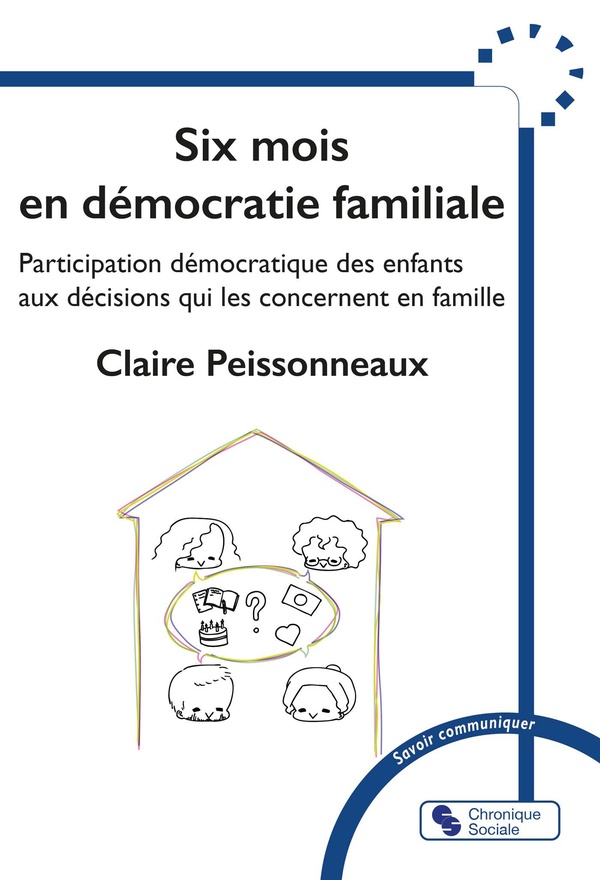 SIX MOIS EN DEMOCRATIE FAMILIALE - PARTICIPATION DEMOCRATIQUE DES ENFANTS AUX DECISIONS QUI LES CONC