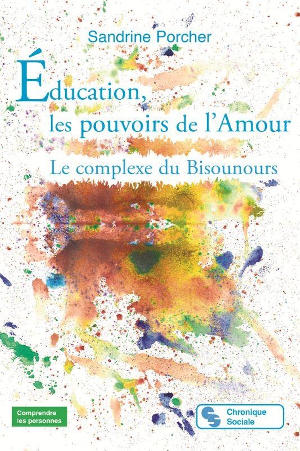 EDUCATION, LES POUVOIRS DE L'AMOUR - LE COMPLEXE DES BISOUNOURS