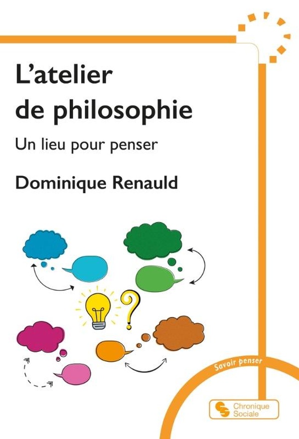 L'ATELIER DE PHILOSOPHIE - UN LIEU POUR PENSER