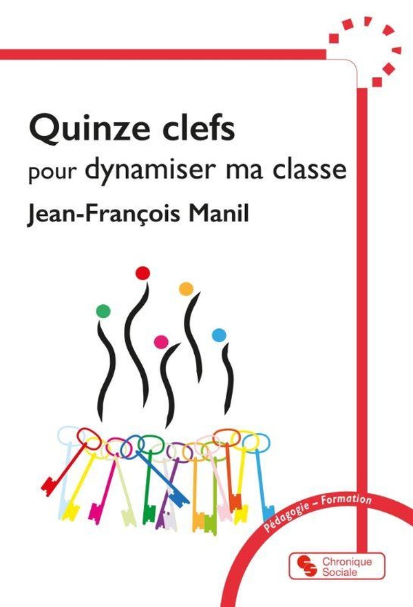 QUINZE CLEFS POUR DYNAMISER MA CLASSE