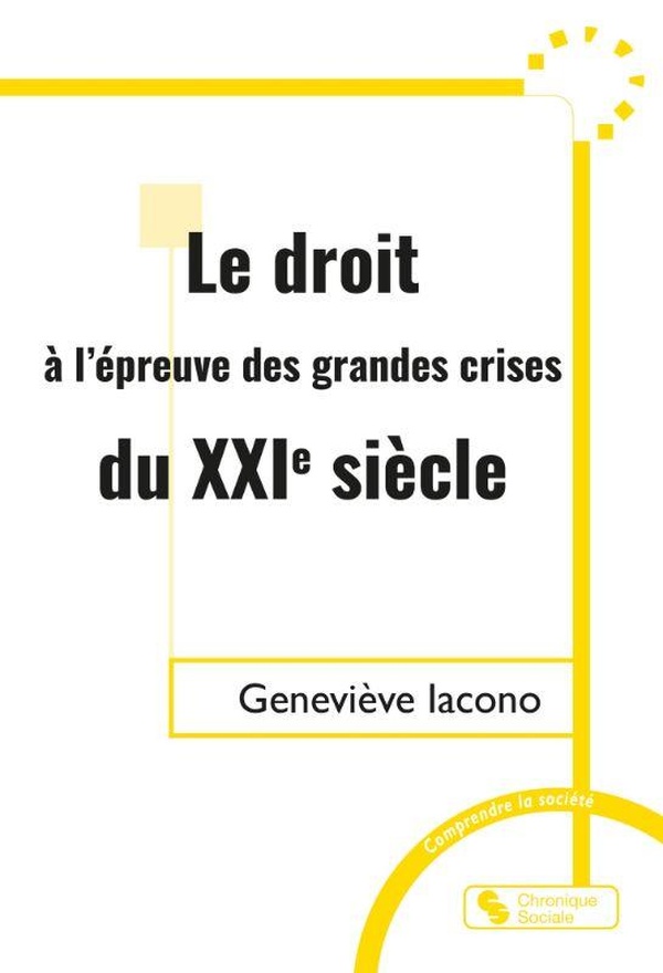 LE DROIT A L'EPREUVE DES GRANDES CRISES DU XXIE SIECLE - COVID, CLIMAT, CONFLITS ARMES
