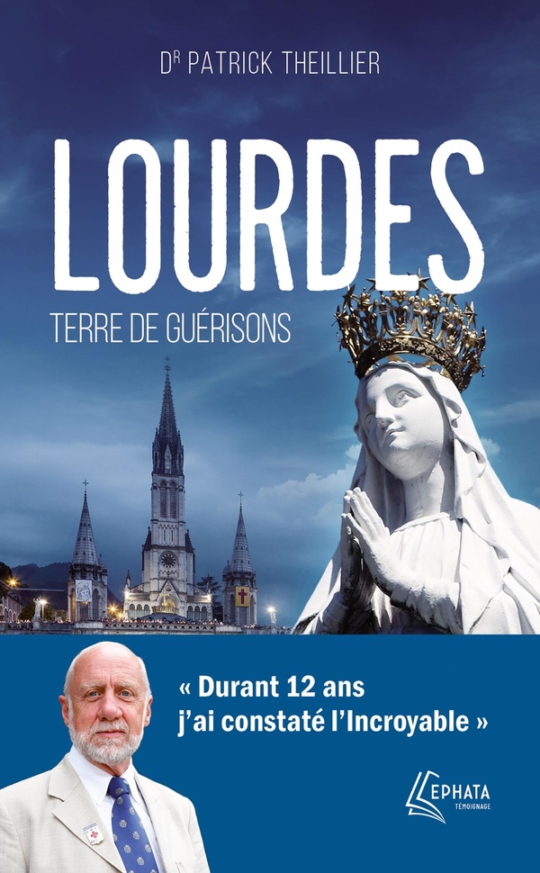 LOURDES, TERRE DE GUERISONS