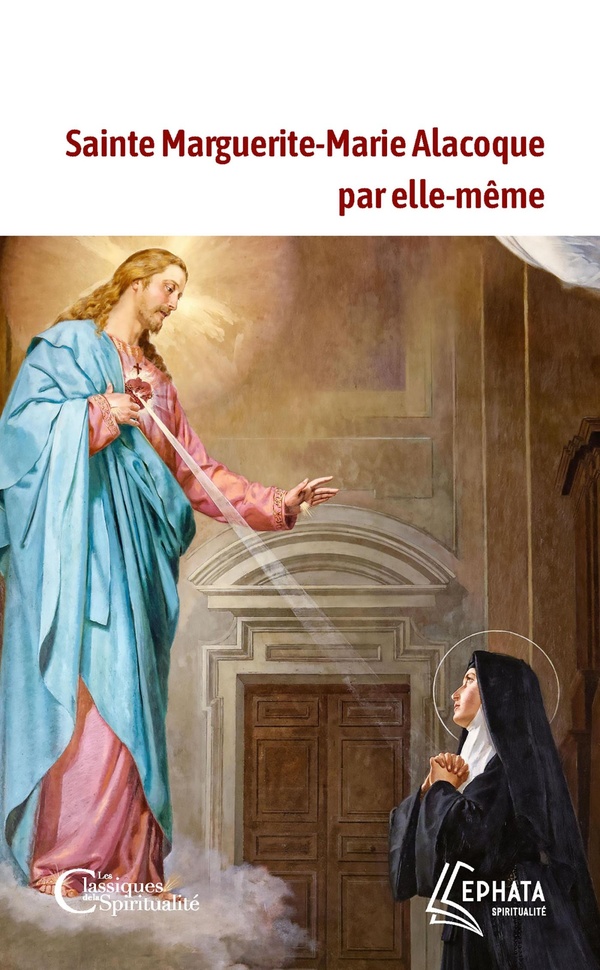 SAINTE MARGUERITE-MARIE ALACOQUE PAR ELLE-MEME