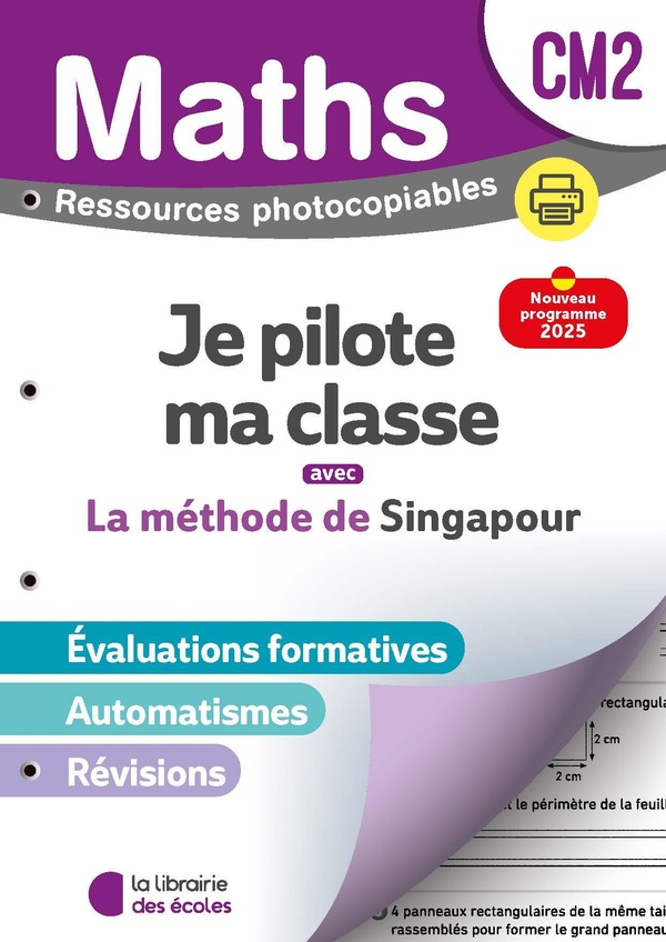 MATHEMATIQUES CM2 (2026) - METHODE DE SINGAPOUR - JE PILOTE MA CLASSE - RESSOURCES PHOTOCOPIABLES