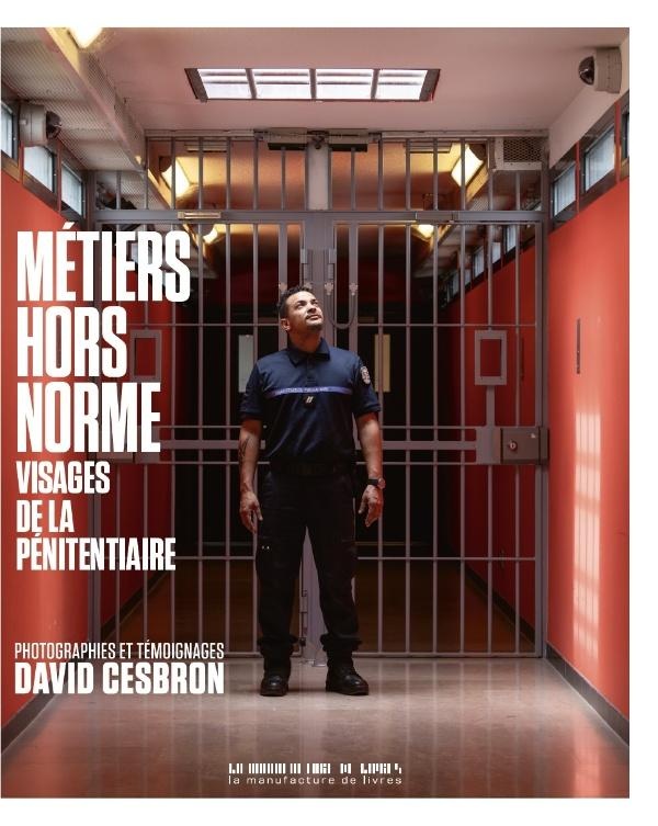 METIERS HORS NORME - VISAGES DE LA PENITENTIAIRE