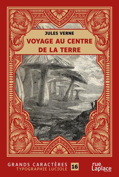 VOYAGE AU CENTRE DE LA TERRE - GRANDS CARACTERES, EDITION ACCESSIBLE POUR LES MALVOYANTS
