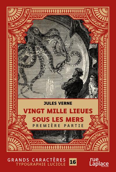 VINGT MILLE LIEUES SOUS LES MERS - PREMIERE PARTIE - GRANDS CARACTERES, EDITION ACCESSIBLE POUR LES