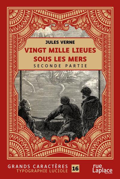 VINGT MILLE LIEUES SOUS LES MERS - SECONDE PARTIE - GRANDS CARACTERES, EDITION ACCESSIBLE POUR LES M