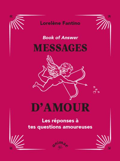 BOOK OF ANSWERS MESSAGES D'AMOUR - LES REPONSES A TES QUESTIONS AMOUREUSES