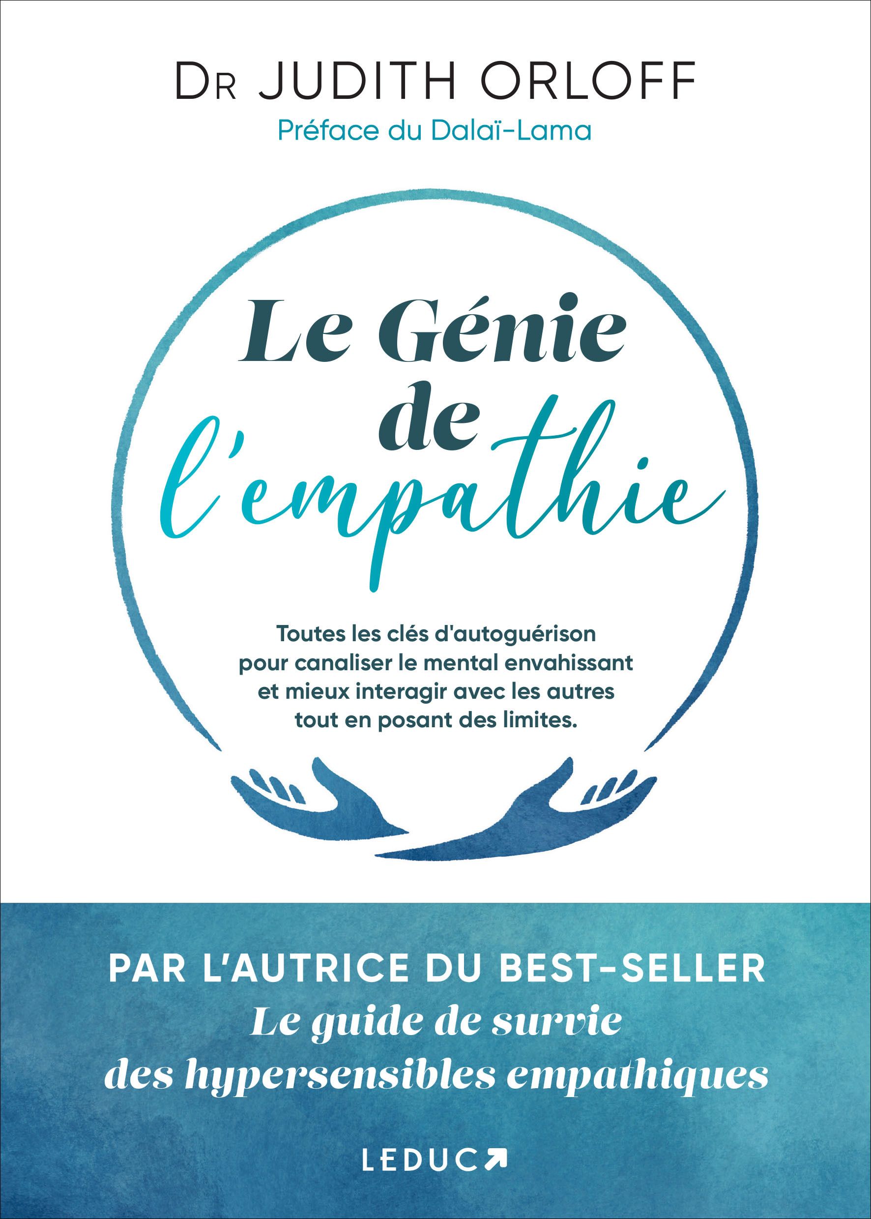 LE GENIE DE L'EMPATHIE - TOUTES LES CLES D'AUTOGUERISON POUR CANALISER LE MENTAL ENVAHISSANT ET MIEU