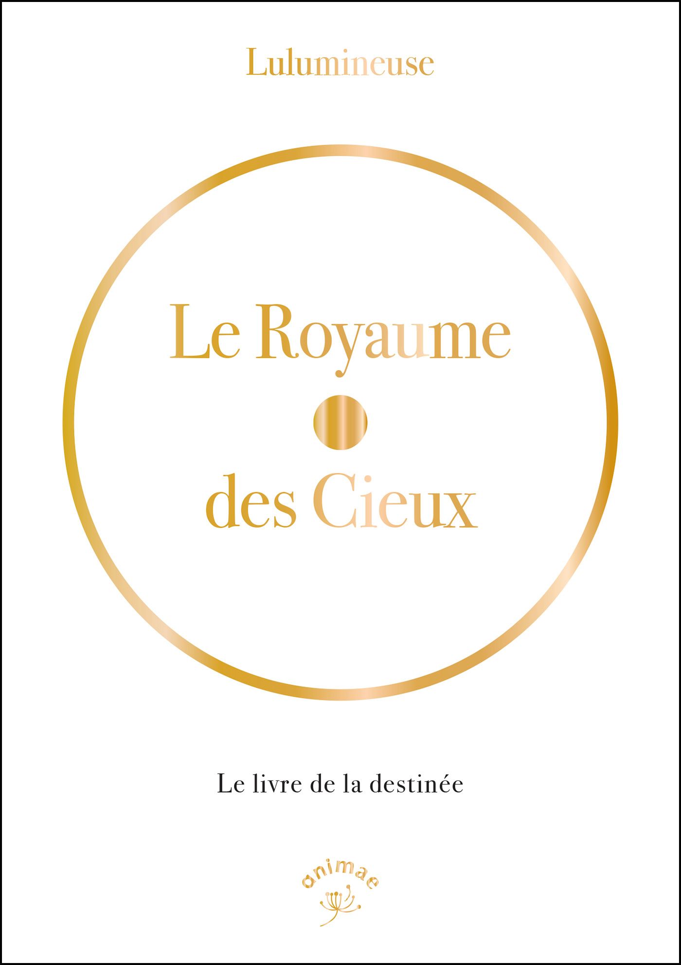 LE ROYAUME DES CIEUX - LE LIVRE DE LA DESTINEE