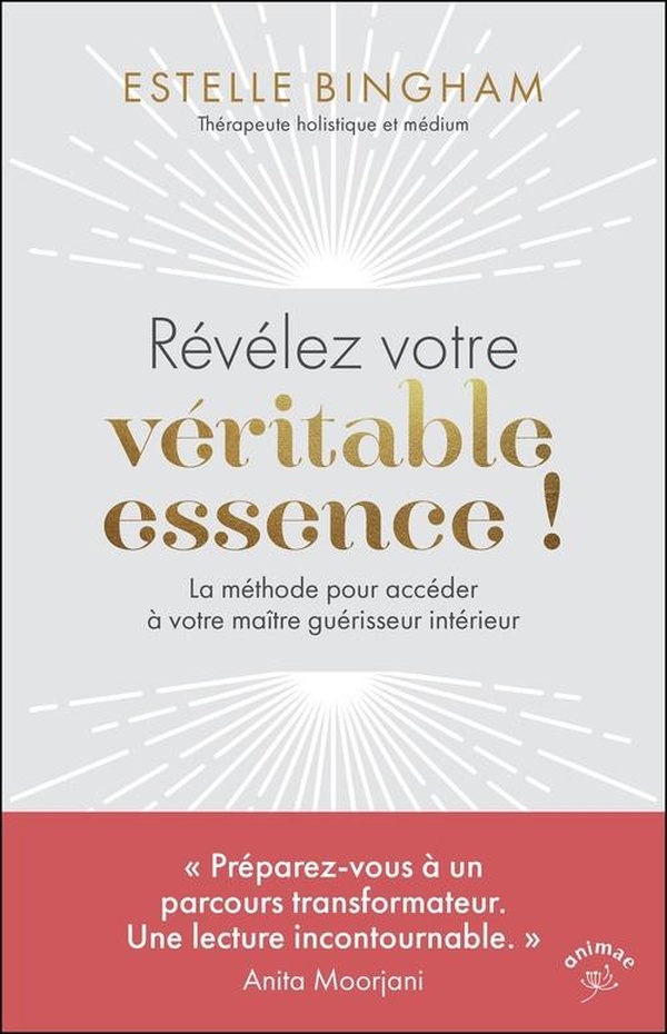 REVELEZ VOTRE VERITABLE ESSENCE ! - LA METHODE POUR ACCEDER A VOTRE MAITRE GUERISSEUR INTERIEUR