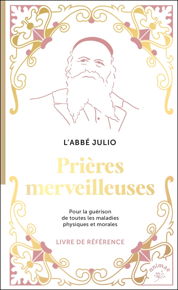 PRIERES MERVEILLEUSES - POUR LA GUERISON DE TOUTES LES MALADIES PHYSIQUES ET MORALES
