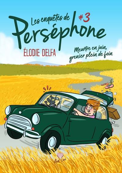 T3 MEURTRES EN JUIN, GRENIER PLEIN DE FOIN - LES ENQUETES DE PERSEPHONE