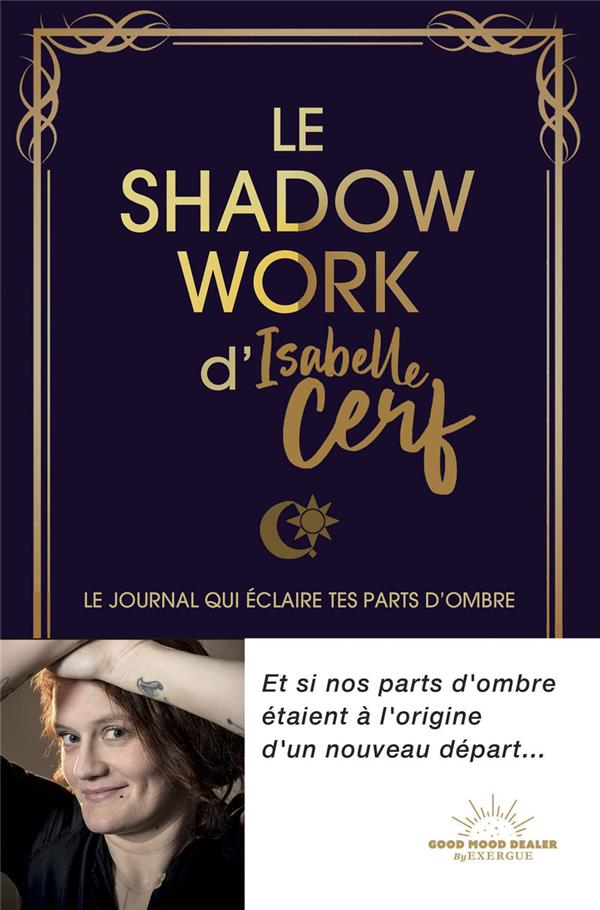 LE SHADOW WORK D'ISABELLE CERF - LE JOURNAL QUI ECLAIRE TES PARTS D'OMBRE