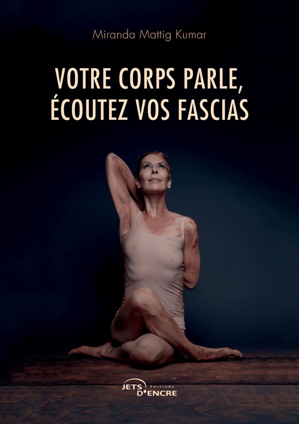 VOTRE CORPS PARLE, ECOUTEZ VOS FASCIAS