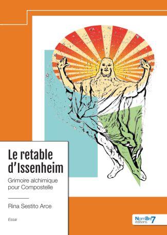 LE RETABLE D'ISSENHEIM - GRIMOIRE ALCHIMIQUE POUR COMPOSTELLE