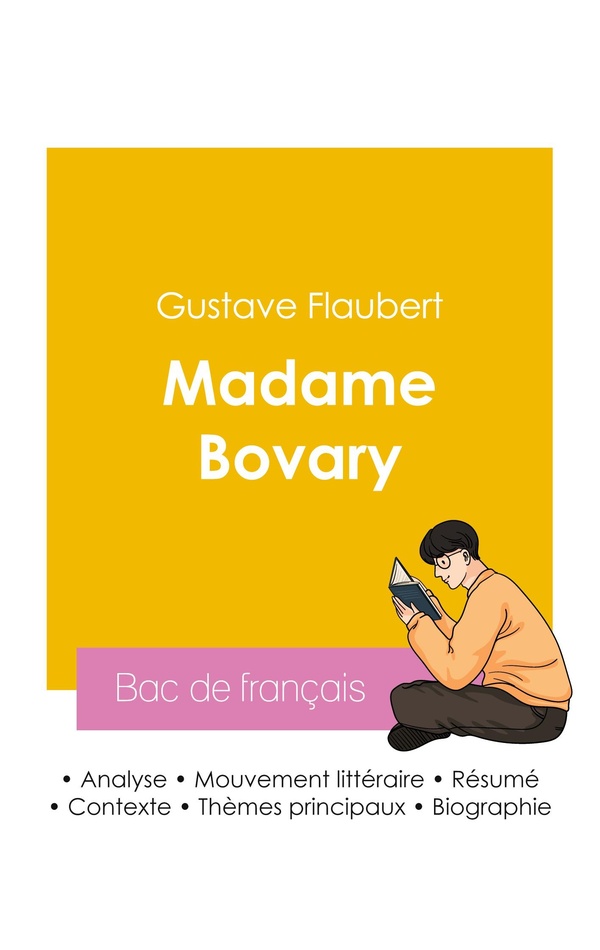 REUSSIR SON BAC DE FRANCAIS 2026 : ANALYSE DU ROMAN MADAME BOVARY DE GUSTAVE FLAUBERT
