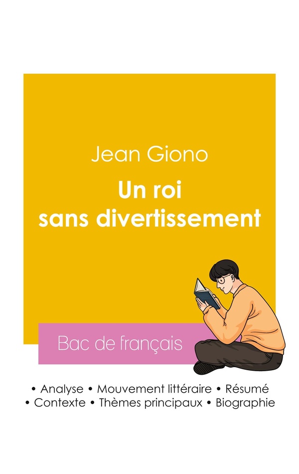 REUSSIR SON BAC DE FRANCAIS 2026 : ANALYSE DU ROMAN UN ROI SANS DIVERTISSEMENT DE JEAN GIONO