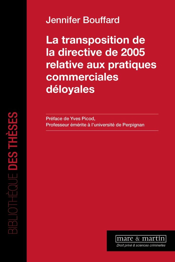 LA TRANSPOSITION DE LA DIRECTIVE DE 2005 RELATIVE AUX PRATIQUES COMMERCIALES DELOYALES