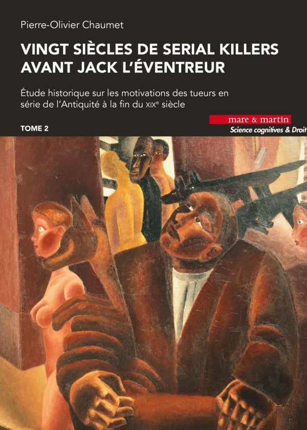 VINGT SIECLES DE SERIAL KILLERS AVANT JACK L'EVENTREUR - ETUDE HISTORIQUE SUR LES MOTIVATIONS DES TU