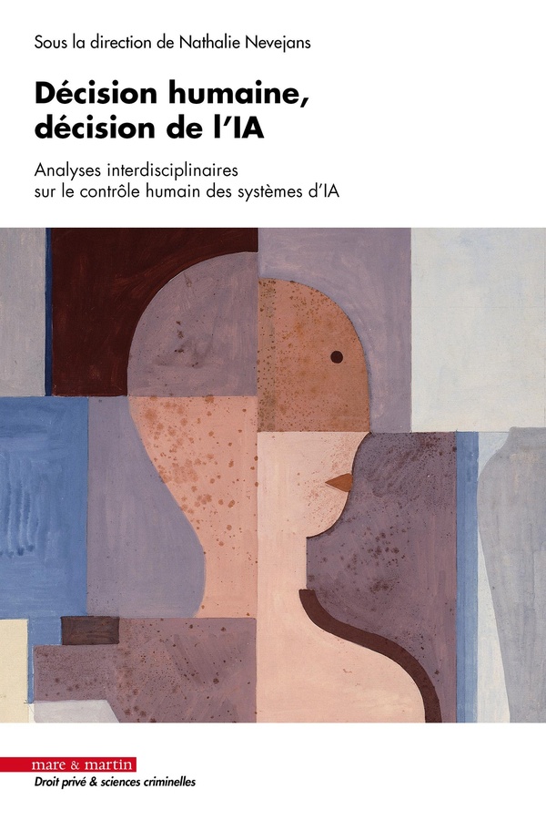 DECISION HUMAINE, DECISION DE L'IA - ANALYSES INTERDISCIPLINAIRES SUR LE CONTROLE HUMAIN DES SYSTEME