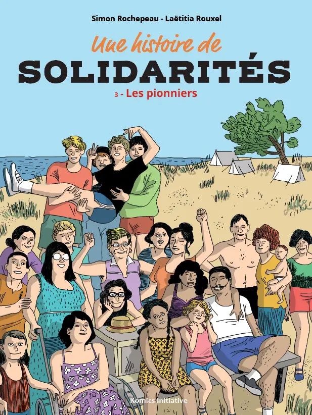 UNE HISTOIRE DE SOLIDARIT?S T.3 : LES PIONNIERS