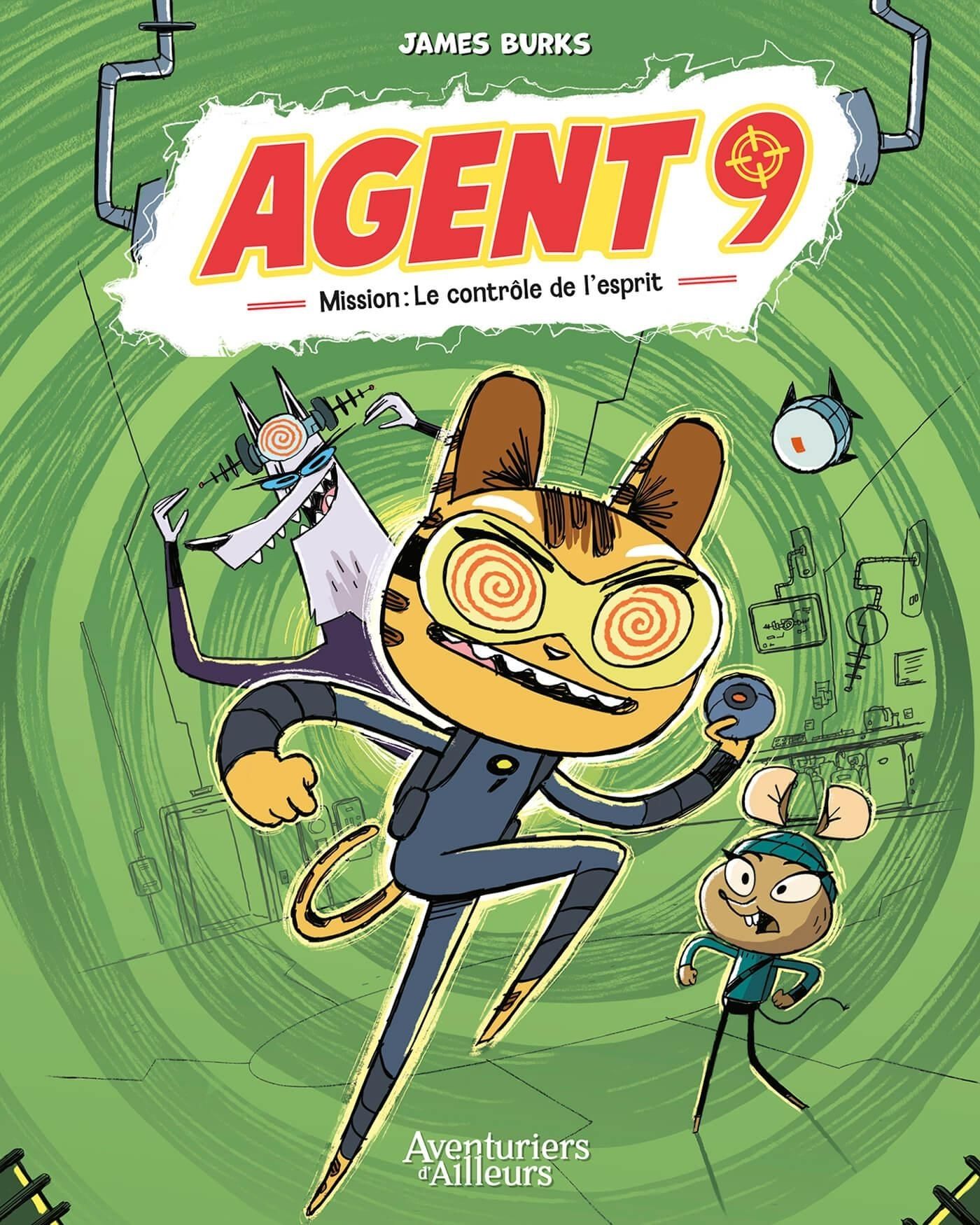 AGENT 9 - TOME 2 - MISSION : LE CONTROLE DE L'ESPRIT