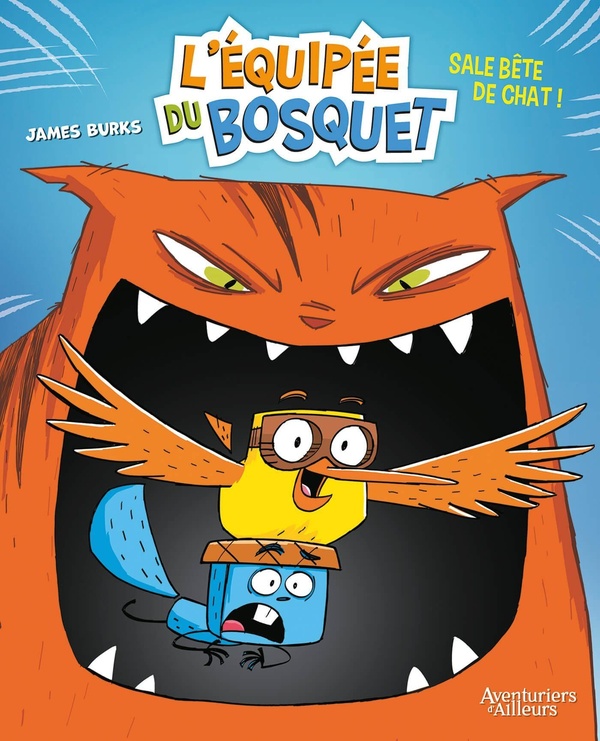 L'EQUIPEE DU BOSQUET - TOME 01 - SALE BETE DE CHAT !