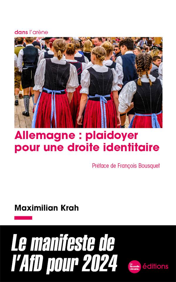 ALLEMAGNE : PLAIDOYER POUR UNE DROITE IDENTITAIRE - LE MANIFESTE DE L'AFD POUR 2024