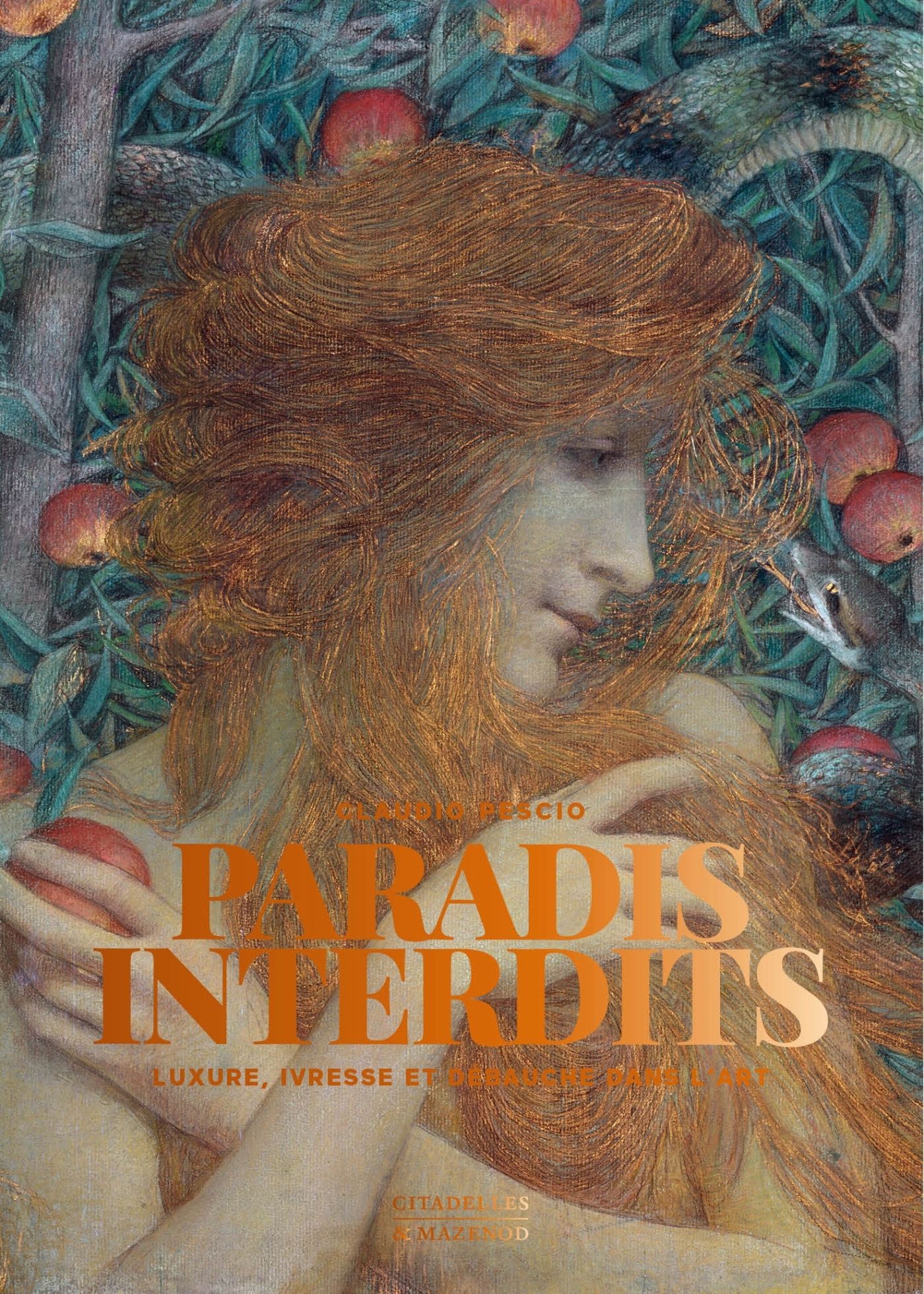 PARADIS INTERDITS - LUXURE, IVRESSE ET DEBAUCHE DANS L'ART