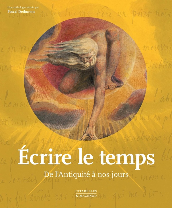 ECRIRE LE TEMPS - DE L'ANTIQUITE A NOS JOURS