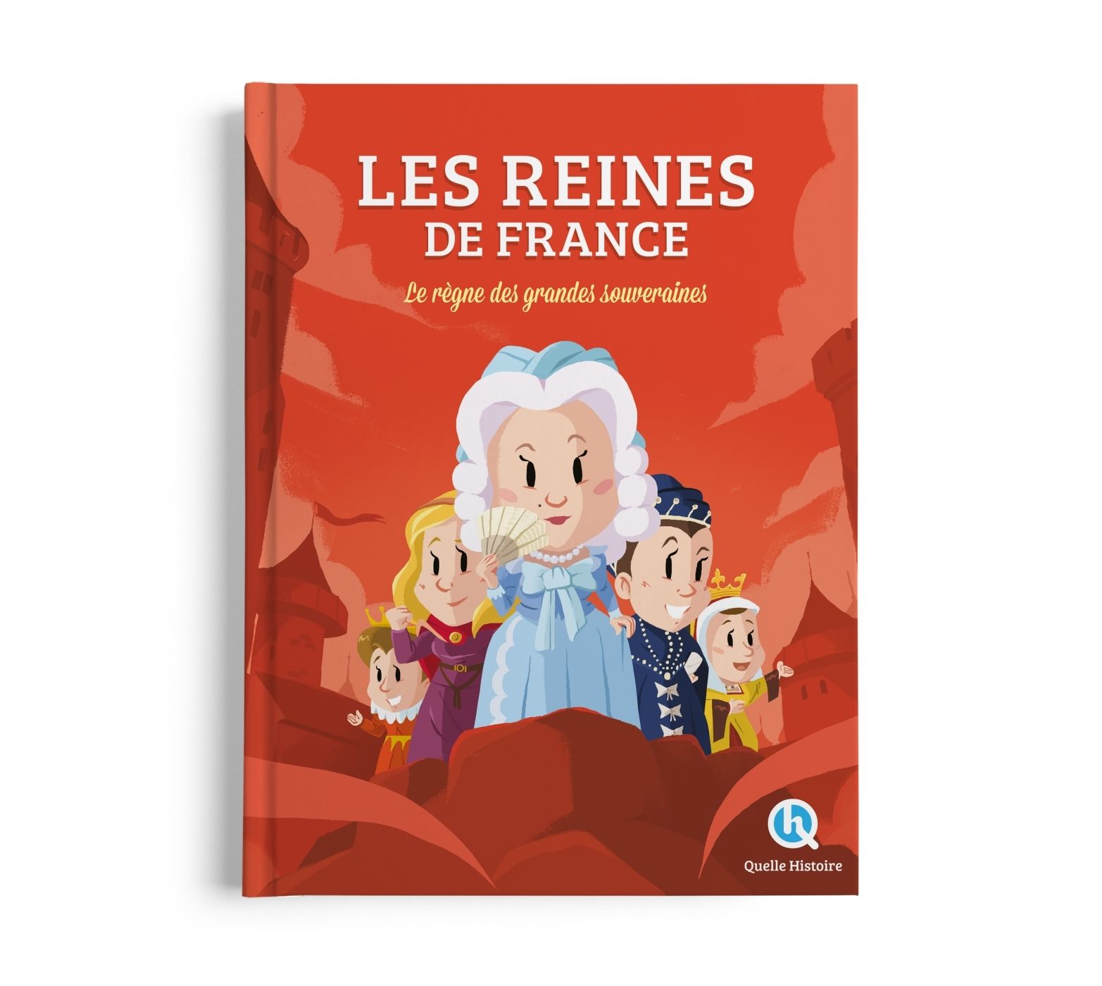 LES REINES DE FRANCE - LE REGNE DES GRANDES SOUVERAINES