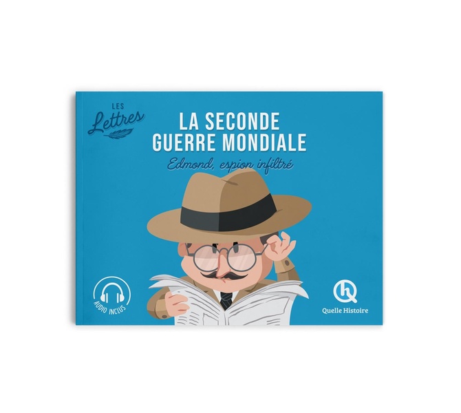 LES LETTRES DE LA SECONDE GUERRE MONDIALE - EDMOND, ESPION INFILTRE