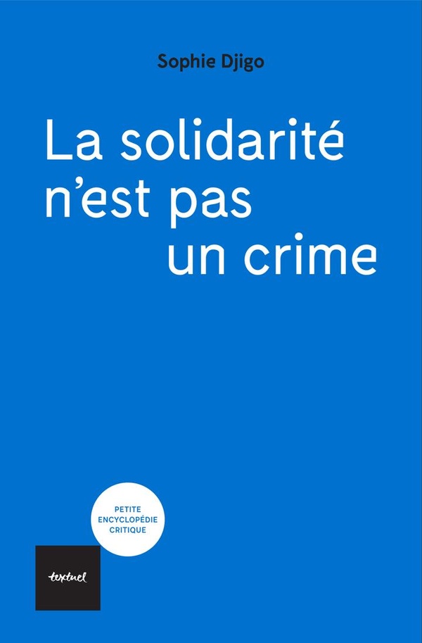 LA SOLIDARITE N'EST PAS UN CRIME