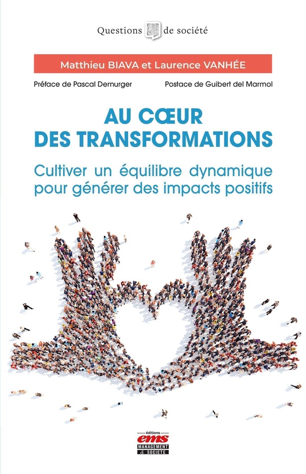 AU COEUR DES TRANSFORMATIONS - CULTIVER UN EQUILIBRE DYNAMIQUE POUR GENERER DES IMPACTS POSITIFS