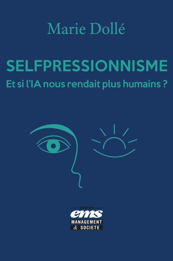 SELFPRESSIONNISME - ET SI L'IA NOUS RENDAIT PLUS HUMAINS ?