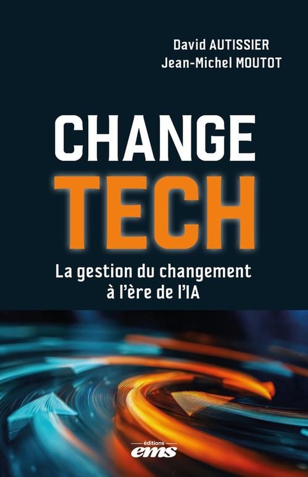 CHANGE TECH - LA GESTION DU CHANGEMENT A L'ERE DE L'IA