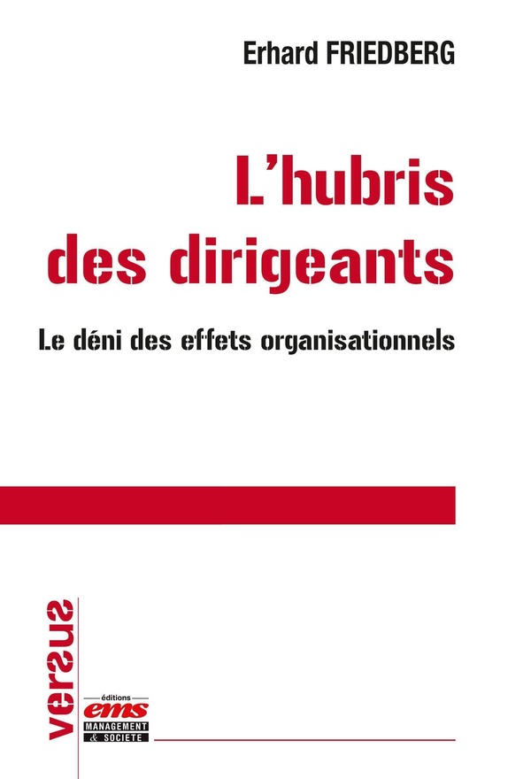 L'HUBRIS DES DIRIGEANTS - LE DENI DES EFFETS ORGANISATIONNELS