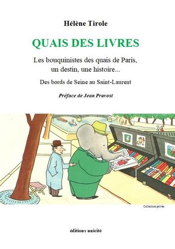 QUAIS DES LIVRES - LES BOUQUINISTES DES QUAIS DE PARIS, UN DESTIN, UNE HISTOIRE