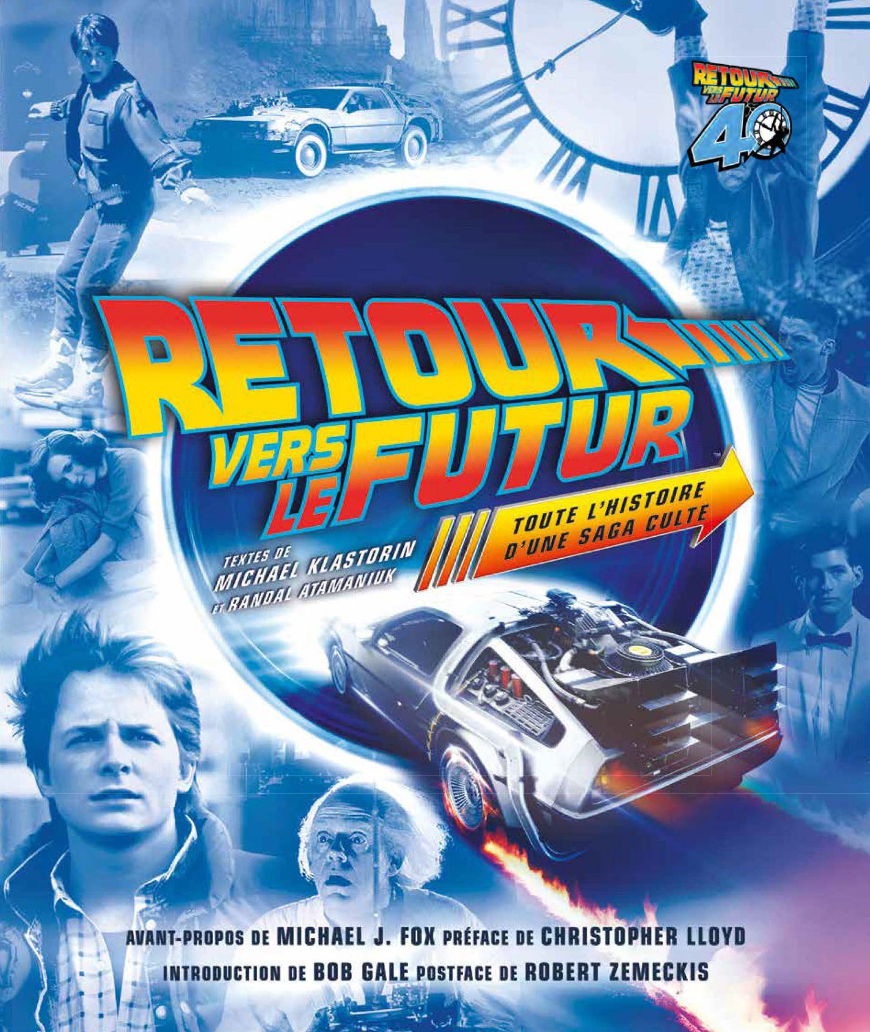RETOUR VERS LE FUTUR : TOUTE L'HISTOIRE D'UNE SAGA CULTE