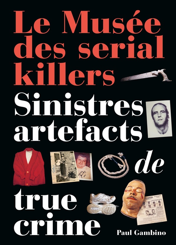 LE MUSEE DES SERIAL KILLERS