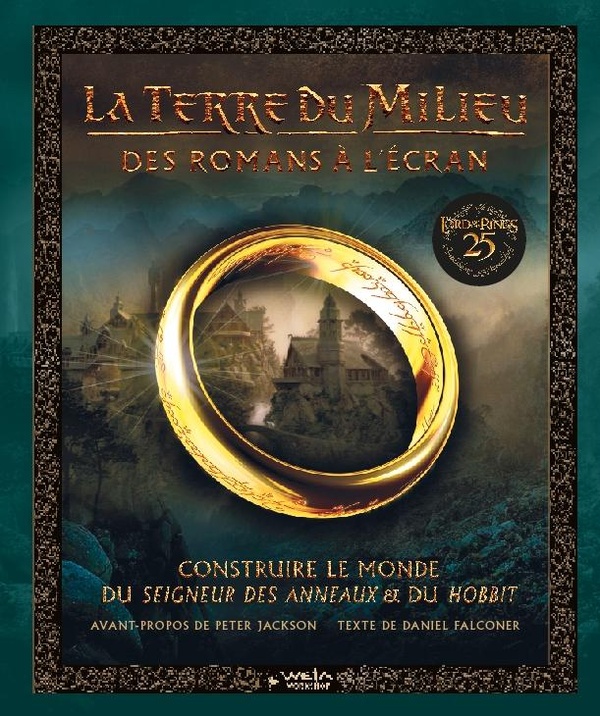 LA TERRE DU MILIEU, DES ROMANS A L'ECRAN ED 25E ANNIVERSAIRE