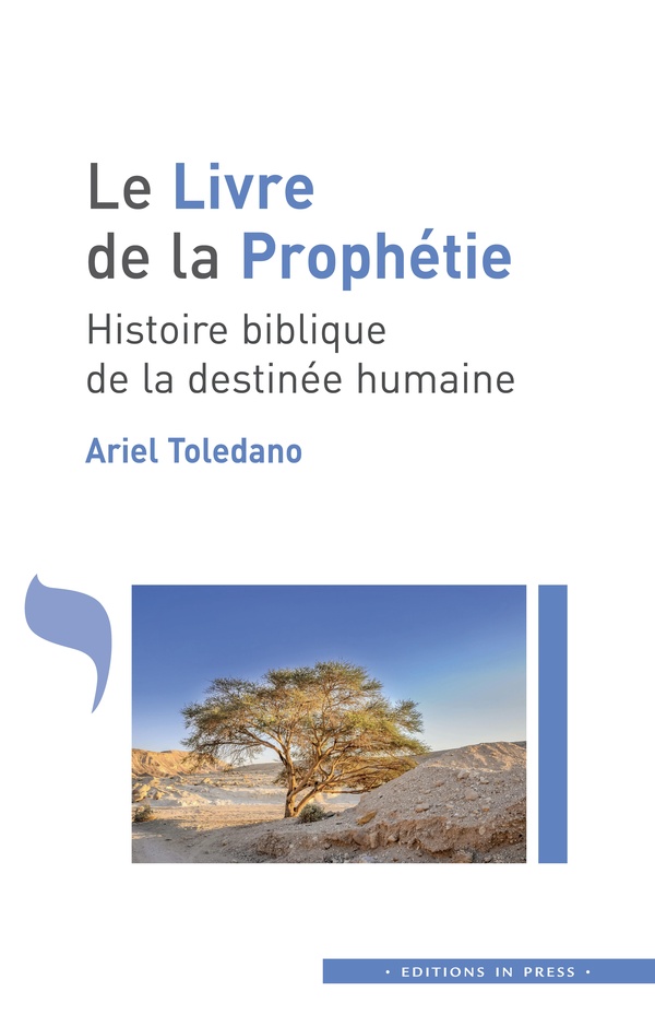 LE LIVRE DE LA PROPHETIE - HISTOIRE BIBLIQUE DE LA DESTINEE HUMAINE