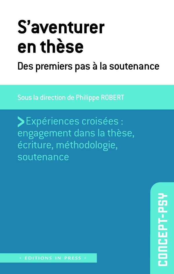 S'AVENTURER EN THESE - DES PREMIERS PAS A LA SOUTENANCE