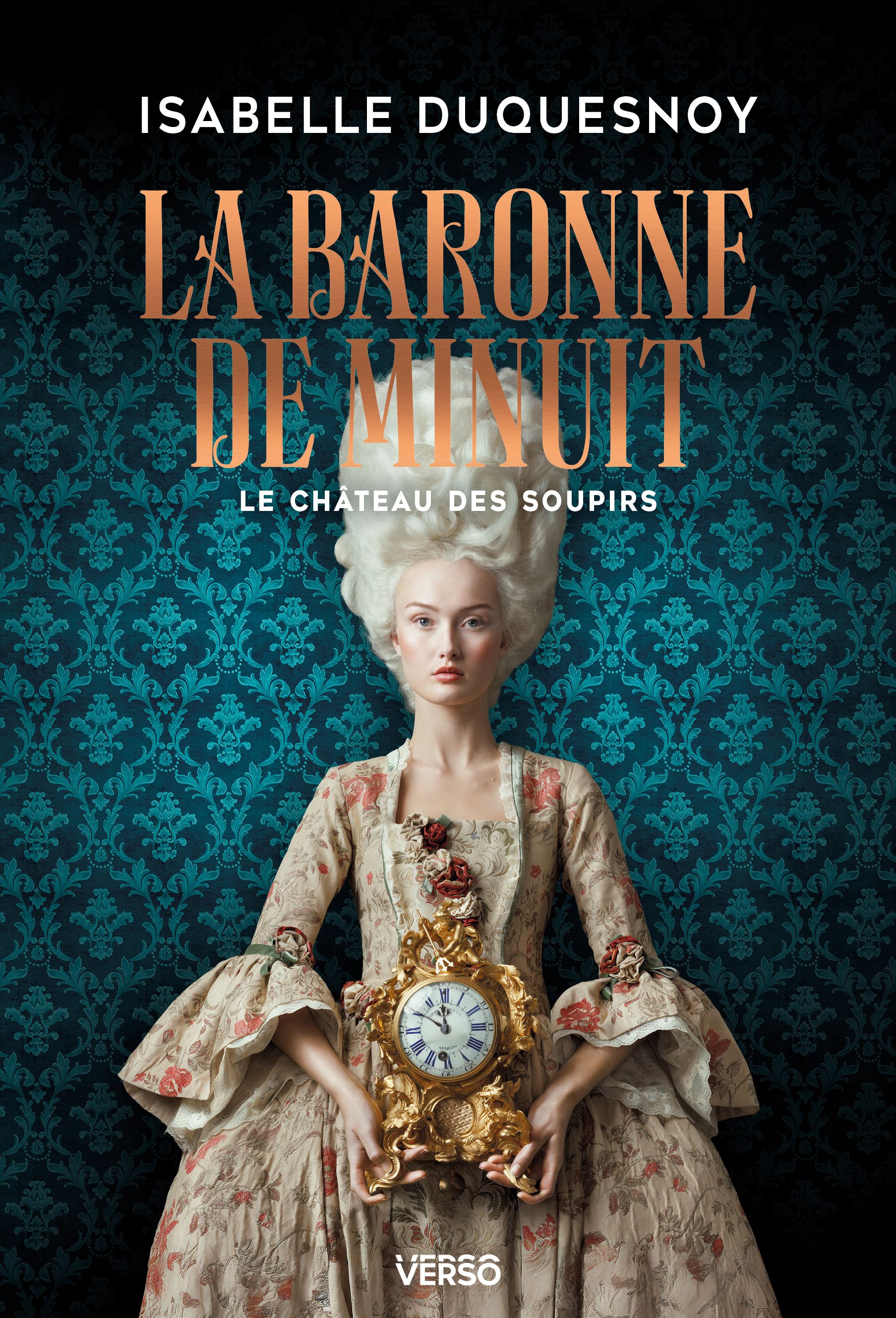 LE CHATEAU DES SOUPIRS - T02 - LA BARONNE DE MINUIT - LE CHATEAU DES SOUPIRS, LIVRE 2