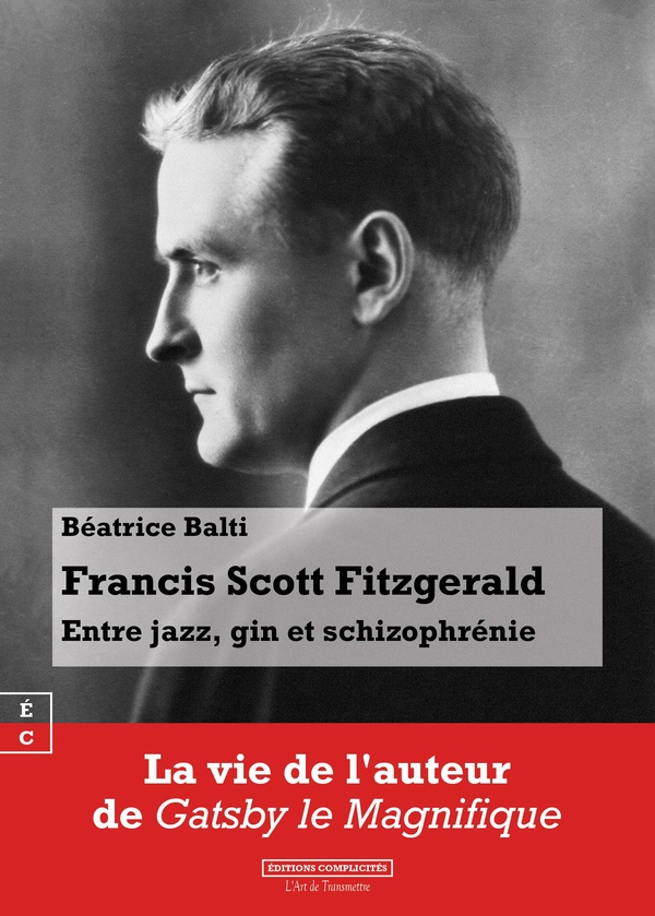 FRANCIS SCOTT FITZGERALD : ENTRE JAZZ, GIN ET SCHIZOPHRENIE.