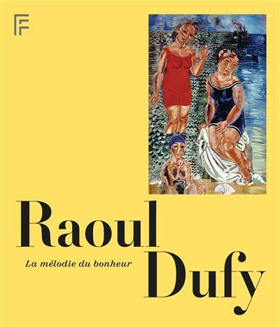 RAOUL DUFY, LA MELODIE DU BONHEUR
