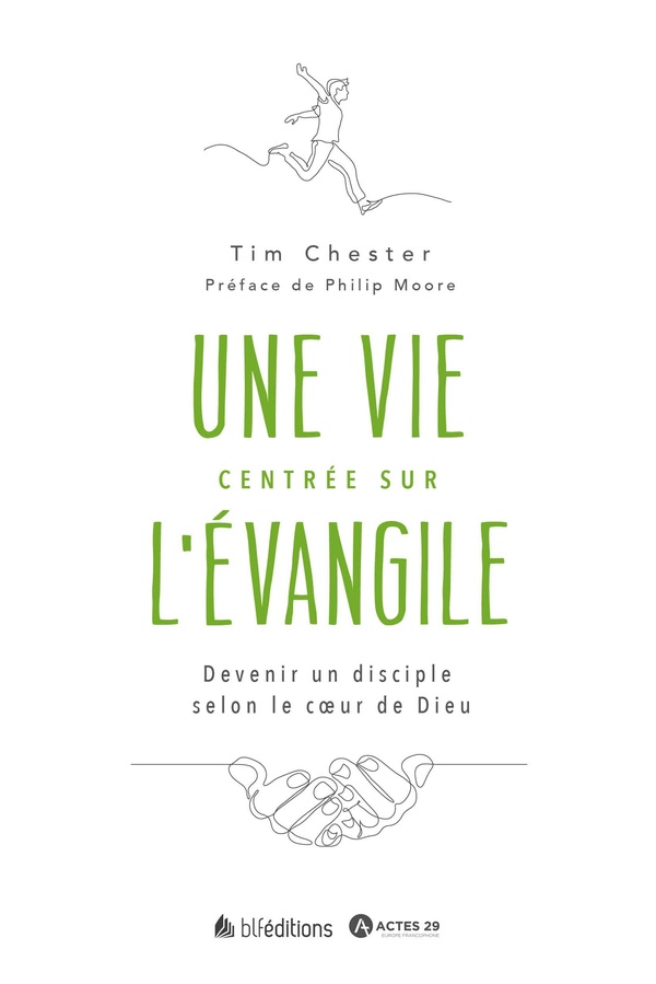 UNE VIE CENTREE SUR L'EVANGILE - DEVENIR UN DISCIPLE SELON LE COEUR DE DIEU